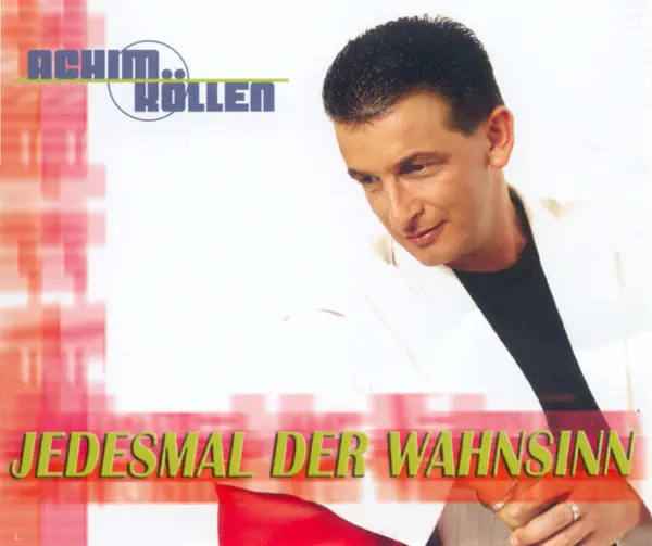 Jedesmal der Wahnsinn (Maxi Version) — Achim Köllen