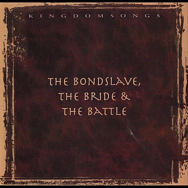 The Bondslave the Bride and the Battle