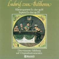 Beethoven : Quartet for Piano and Strings, Op. 16 & Septet, Op. 20 - Divertimento Salzburg