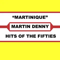 Martinique - Martin Denny Martinique - Martin Denny