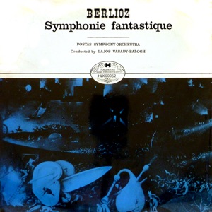 Berlioz: Symphonie fantastique (Hungaroton Classics)