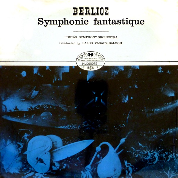 Berlioz: Symphonie fantastique (Hungaroton Classics)