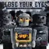 Close Your Eyes