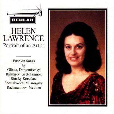 Glinka, Dargomïschky, Balakirev, Gretchaninov, Rimsky-Korsakov, Shostakovich, Mussorgsky, Rachmaninov & Medtner: Helen Lawrence - Portrait of an Artist (Pushkin Songs)