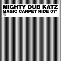 Mighty Dub Katz - Magic Carpet Ride (Original)