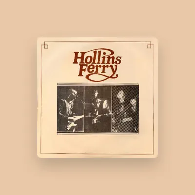 Listen to Hollins Ferry, watch music videos, read bio, see tour dates & more!