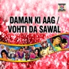 Daman Ki Aag / Vohti Da Sawal