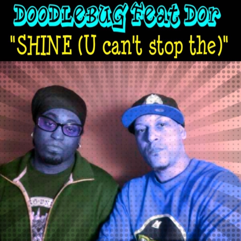 Обложка альбома «Shine (U Can't Stop The) [feat. D.O.R.] - Single» — Doodlebug