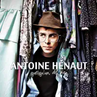 Qu'est-Ce Que T'as? — Antoine Henaut