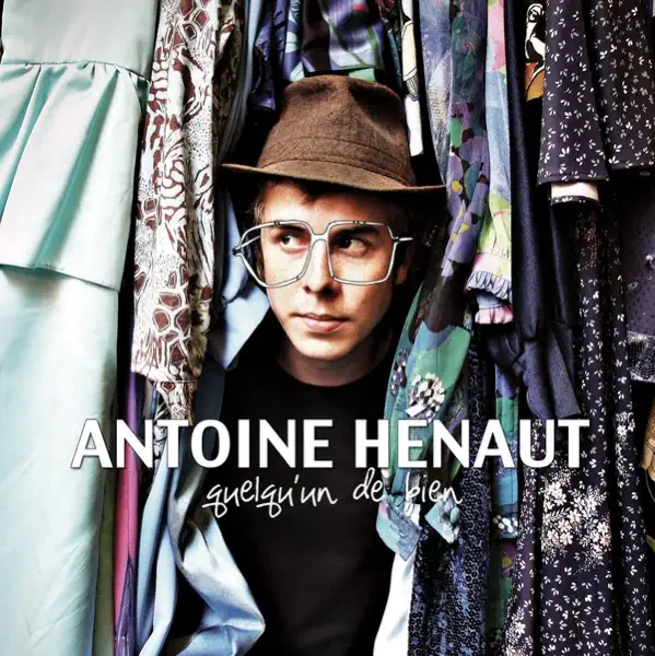 Qu'est-Ce Que T'as? — Antoine Henaut