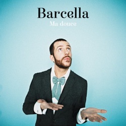 Barcella - Ma douce