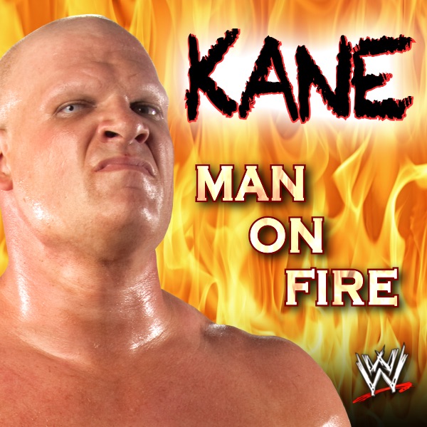 WWE: Man On Fire (Kane) - Single