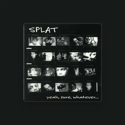 Listen to Splat, watch music videos, read bio, see tour dates & more!