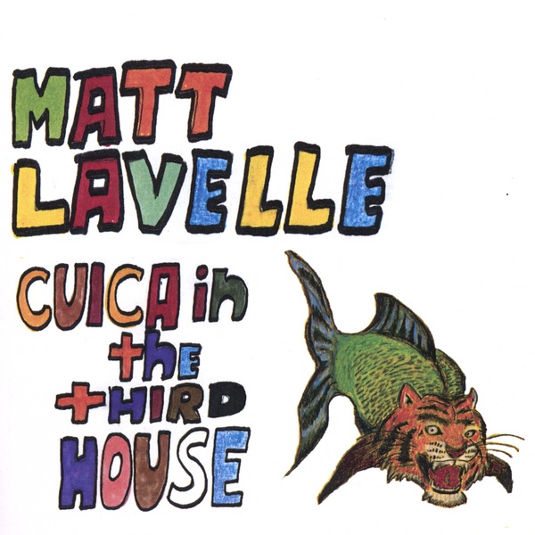 Обложка альбома «Cuica In the Third House» — Matt Lavelle