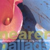 Nearer, Ballads, 2007
