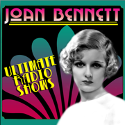 Ultimate Radio Shows - Joan Bennett