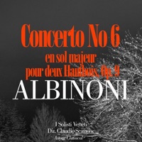 Albinoni: Concerto No. 6 en sol majeur pour deux Hautbois, Op. 9 - Single - I Solisti Veneti & Claudio Scimone