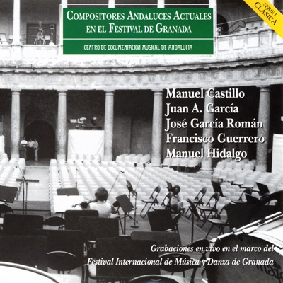 Compositores Andaluces Actuales en el Festival de Granada - Manuel Castillo, Juan A. Garcia, Jose Garcia Roman, Francisco Guerrero, Manuel H