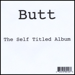 Butt - The Self Titled Album