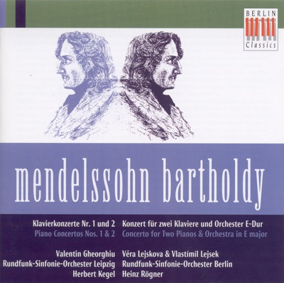 Mendelssohn: Piano Concertos Nos. 1, 2 & Concerto for 2 Pianos