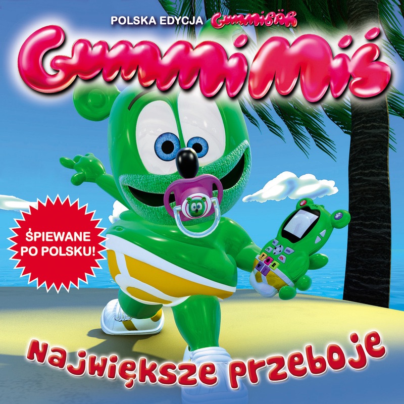 Ja jestem Gummi Miś - Gummi Miś