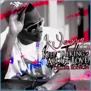 Keep Talkin About Love (Deluxe Edition)