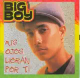 Big Boy - Mis Ojos Lloran Por Ti (feat. Angel Lopez)