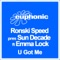 U Got Me (Radio Version) - Ronski Speed, Emma Lock & Sun Decade lyrics