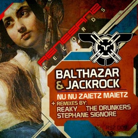 Nu Nu Zaietz Maietz (Reaky’s No-Theme Remix) Balthazar & Jackrock