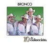 Bronco - El Que Se Enoja Pierde