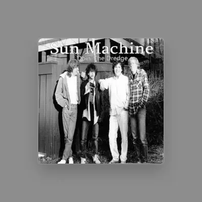 Listen to Sun Machine, watch music videos, read bio, see tour dates & more!