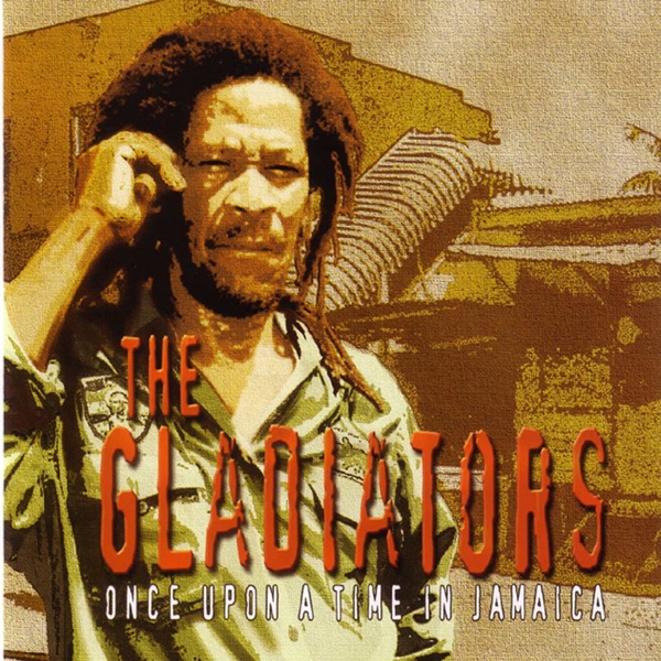 Обложка альбома «Once Upon a Time In Jamaica» — The Gladiators