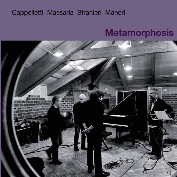 Обложка альбома «Metamorphosis» — Arrigo Cappelletti, Andrea Massaria, Nicola Stranieri & Mat Maneri
