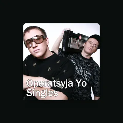 Listen to OperatsYya Yo, watch music videos, read bio, see tour dates & more!