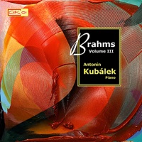 Brahms Piano Music, Vol. III - Antonin Kubalek