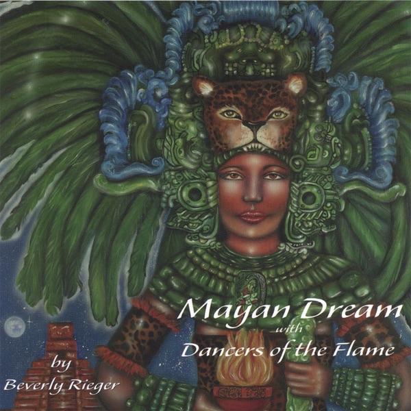 Mayan Dream/Dancers of the Flame