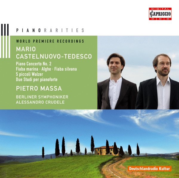 Castelnuovo-Tedesco: Piano Concerto No. 2 - Passatempi - Onde - La sirenetta e il pesce turchino - Alghe - Vitalba e Biancospina