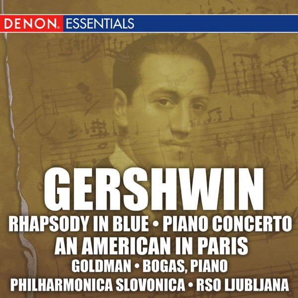 Gershwin: Rhapsody in Blue, Piano Concerto, An American in Paris
