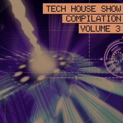 Tech House Show Compilation, Vol. 3