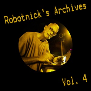 Robotnick's Archives, Vol. 4 - Single