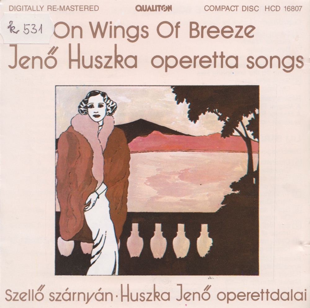 Обложка альбома «On Wings Of Breeze» — Jenő Huszka, Hungarian Radio Chorus, Budapest Symphony Orchestra, János Kerekes, MÁV Symphony Orchestra & György Behár