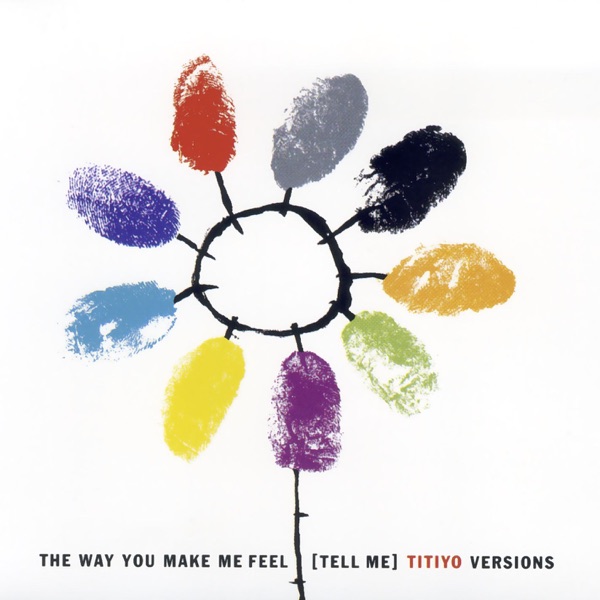 The Way You Make Me Feel (Tell Me) [Remixes] - EP