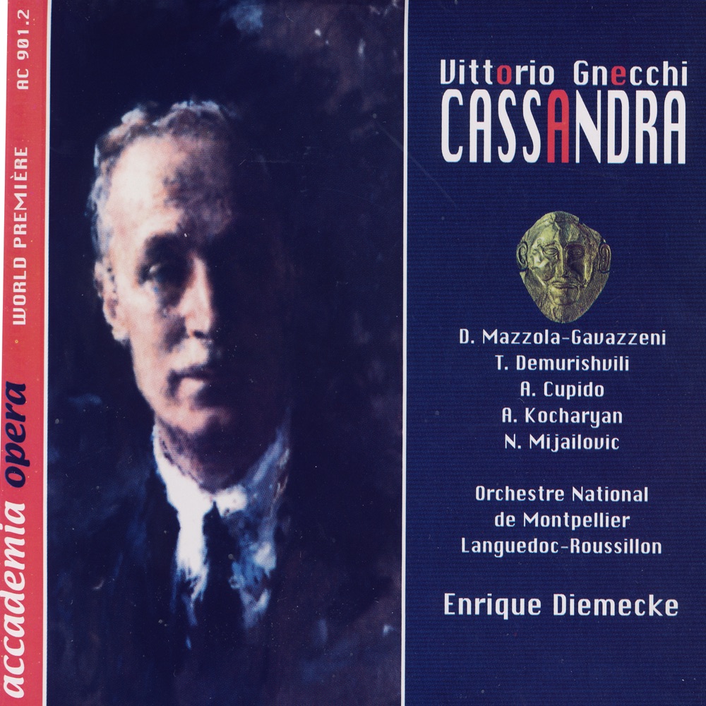 Обложка альбома «Vittorio Gnecchi - Cassandra» — Denia Mazzola-Gavazzeni, Tea Demurishvili, Alberto Cupido, Arnold Kocharyan, Nikola Mijailovic, Orchestre National De Montpellier Languedoc-Roussillon, Lativan Radio Chorus & Enrique Diemecke