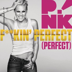 F**kin' Perfect - Single