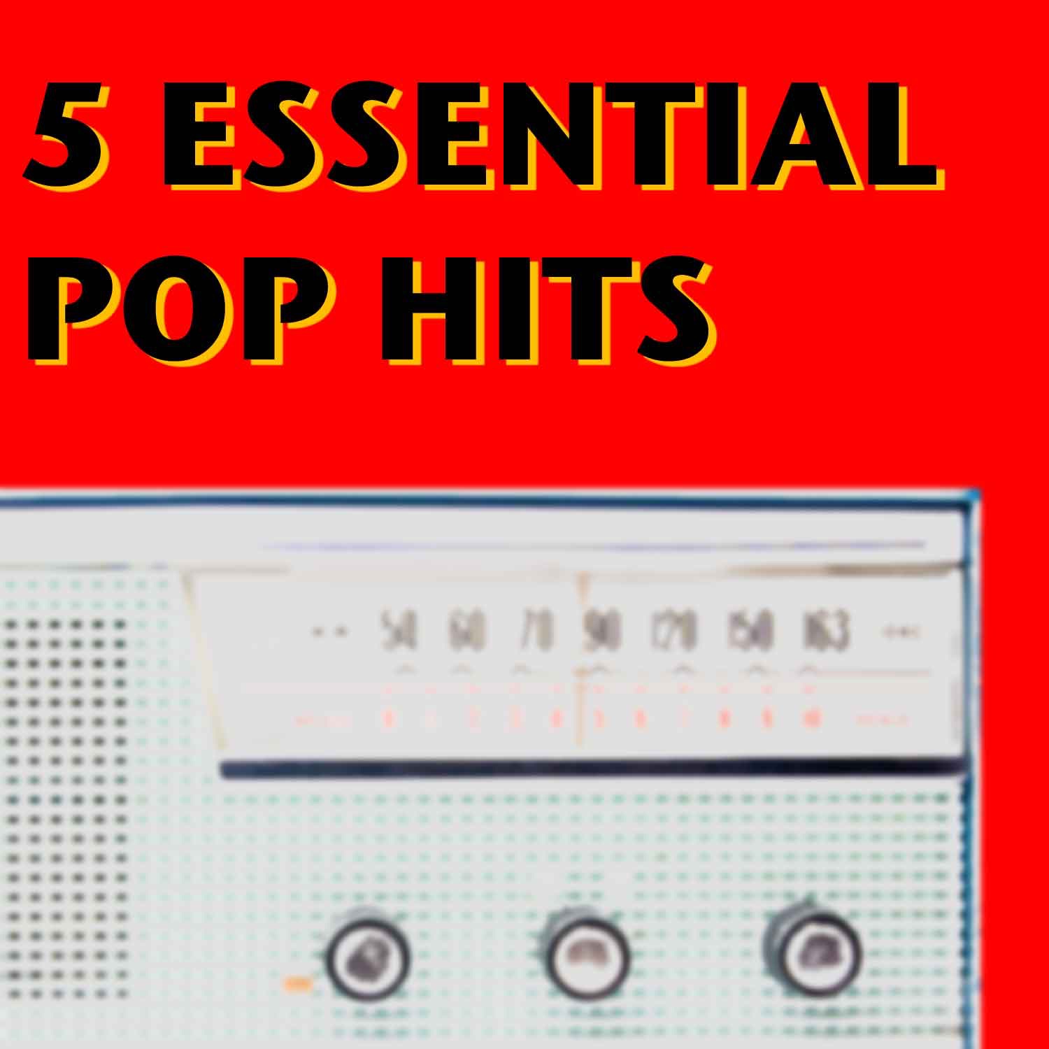 5 Essential Pop Hits
