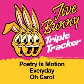 Jive Bunny And The Mastermixers - Poetry In Motion / Everyday / Oh Carol