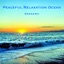 Peaceful Relaxation Ocean (For Sleep & Meditation)