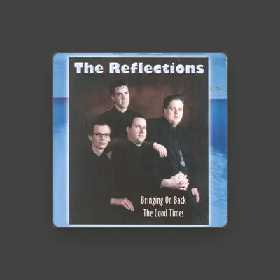 Listen to The Reflections, watch music videos, read bio, see tour dates & more!
