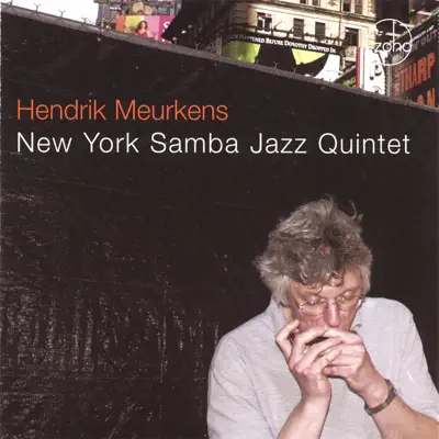 New York Samba Jazz Quintet - Hendrik Meurkens New York Samba Jazz Quintet - Hendrik Meurkens