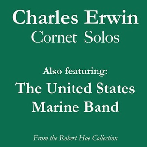 Charles Erwin: Cornet Solos
